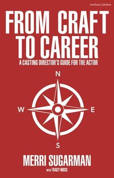 portada From Craft to Career: A Casting Director's Guide for the Actor (en Inglés)