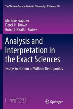 portada Analysis and Interpretation in the Exact Sciences: Essays in Honour of William Demopoulos (en Inglés)