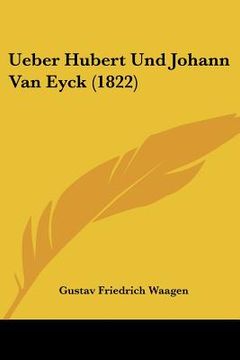 portada Ueber Hubert Und Johann Van Eyck (1822) (en Alemán)