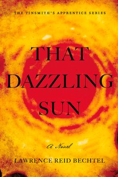 portada That Dazzling Sun: Book 2 in the Tinsmith's Apprentice Series (in English)