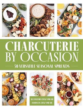 portada Charcuterie by Occasion: 50 Versatile Seasonal Spreads (in English)