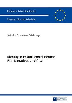 portada Identity in Postmillennial German Films on Africa (Europaeische Hochschulschriften / European University Studies / Publications Universitaires Europeennes)