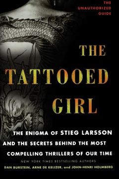 portada The Tattooed Girl: The Enigma of Stieg Larsson and the Secrets Behind the Most Compelling Thrillers of our Time (in English)