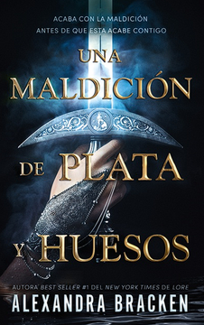 portada Una Maldicion de Plata y Huesos (in Spanish)