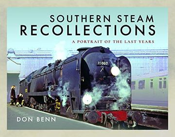 portada Southern Steam Recollections: A Portrait of the Last Years (in English)