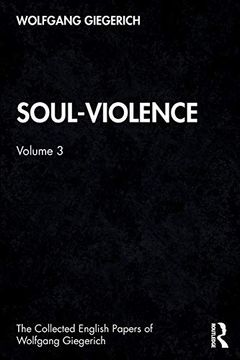 portada Soul-Violence: Volume 3 (The Collected English Papers of Wolfgang Giegerich) (in English)