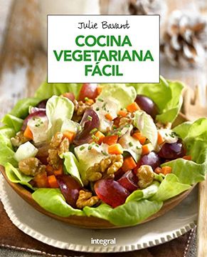 portada Cocina Vegetariana Fácil - Julie Bavant - Libro Físico
