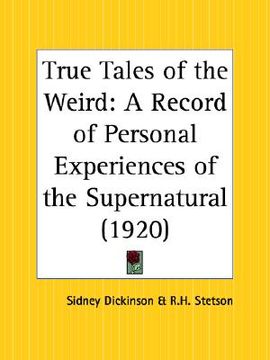 portada true tales of the weird: a record of personal experiences of the supernatural (in English)