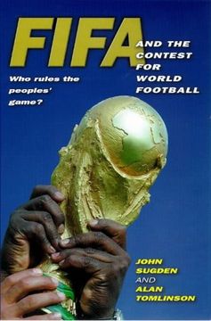 portada FIFA and the Contest for World Football: Who Rules the People's Game?