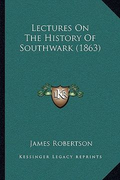 portada lectures on the history of southwark (1863) (en Inglés)