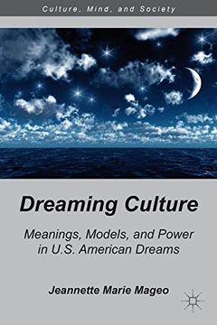 portada Dreaming Culture: Meanings, Models, and Power in U.S. American Dreams (Culture, Mind, and Society)