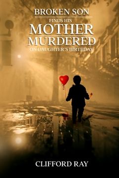 portada Broken Son Finds His Mother Murdered on Daughter's Birthday (en Inglés)