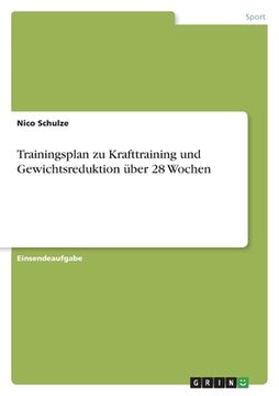 portada Trainingsplan zu Krafttraining und Gewichtsreduktion über 28 Wochen (in German)