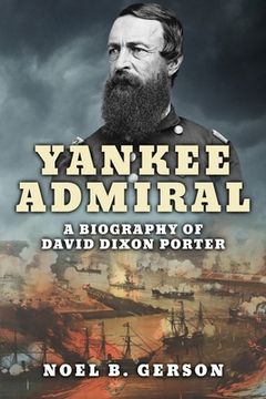 portada Yankee Admiral: A Biography of David Dixon Porter (en Inglés)