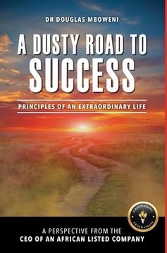portada A Dusty Road to Success: Principles of an Extraordinary Life (in English)