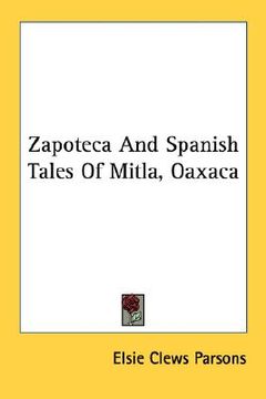 portada zapoteca and spanish tales of mitla, oaxaca (in English)