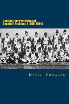 portada Connecticut Professional Baseball Archives (1966-2014) (en Inglés)