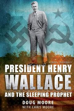 portada President Henry Wallace: And the Sleeping Prophet (en Inglés)