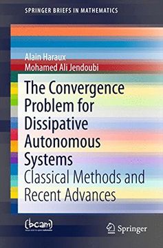 portada The Convergence Problem for Dissipative Autonomous Systems: Classical Methods and Recent Advances (Springerbriefs in Mathematics) (en Inglés)