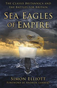 portada Sea Eagles of Empire: The Classis Britannica and the Battles for Britain (in English)