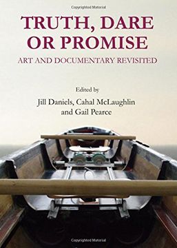 portada Truth, Dare or Promise: Art and Documentary Revisited (en Inglés)