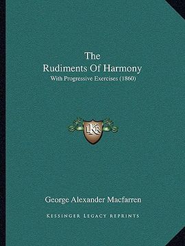 portada the rudiments of harmony: with progressive exercises (1860) (en Inglés)