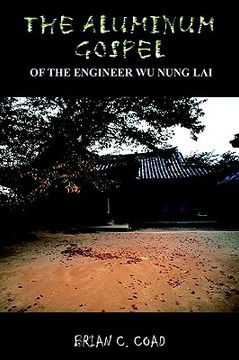 portada the aluminum gospel: of the engineer wu nung lai (in English)