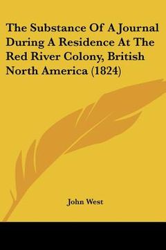 portada the substance of a journal during a residence at the red river colony, british north america (1824)