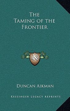 portada the taming of the frontier (en Inglés)