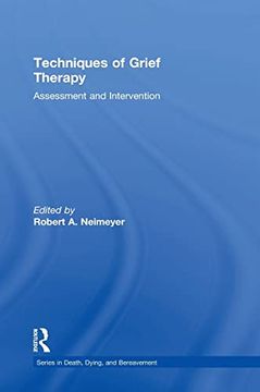 portada Techniques of Grief Therapy: Assessment and Intervention (Series in Death, Dying, and Bereavement)