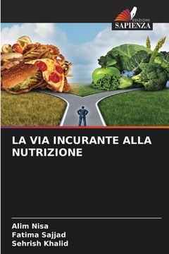 portada La Via Incurante Alla Nutrizione (en Italiano)