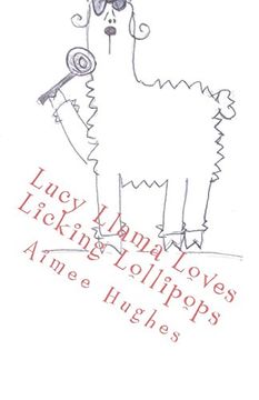 portada Lucy Llama Loves Licking Lollipops (in English)