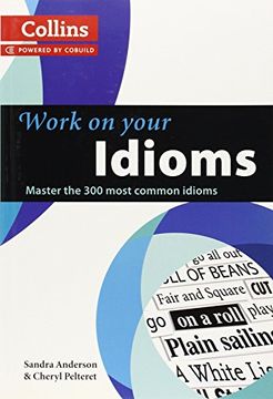 portada Collins Work on Your Idioms. Sandra Anderson and Cheryl Pelteret 