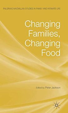 portada Changing Families, Changing Food (Palgrave Macmillan Studies in Family and Intimate Life) (en Inglés)