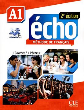 portada Echo. A1. Livre de L'eleve. Con Portfolio. Per le Scuole Superiori. Con Dvd-Rom. Con Espansione Online (Echo 2e Dition 2013) (in French)