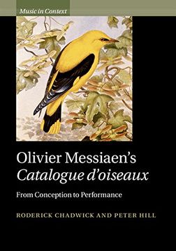 portada Olivier Messiaen's Catalogue d'oiseaux: From Conception to Performance (Music in Context) (en Inglés)