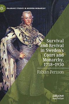 portada Survival and Revival in Sweden'S Court and Monarchy, 1718-1930 (Palgrave Studies in Modern Monarchy) (en Inglés)