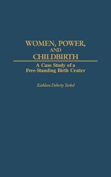 portada women, power, and childbirth: a case study of a free-standing birth center