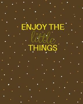 portada Enjoy the Little Things (en Inglés)