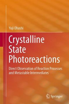 portada Crystalline State Photoreactions: Direct Observation of Reaction Processes and Metastable Intermediates