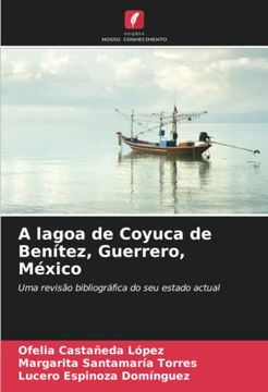 portada A Lagoa de Coyuca de Benítez, Guerrero, México: Uma Revisão Bibliográfica do seu Estado Actual