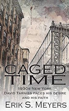 portada Caged Time: 1930S new York. David Tarniss Faces his Desire and his Faith (en Inglés)