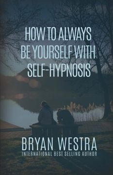 portada How To Always Be Yourself With Self-Hypnosis