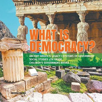 portada What is Democracy? | Ancient Greece's Legacy | Systems of Government | Social Studies 5th Grade | Children's Government Books 