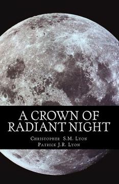 portada A Crown of Radiant Night: The Seven Thunders of Heaven, Book I Volume I (in English)