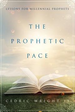 portada The Prophetic Pace: Lessons for the Millennial Prophets (en Inglés)