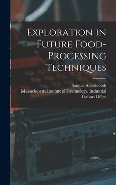 portada Exploration in Future Food-processing Techniques (en Inglés)