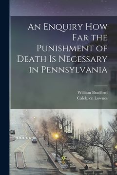 portada An Enquiry How Far the Punishment of Death is Necessary in Pennsylvania (in English)