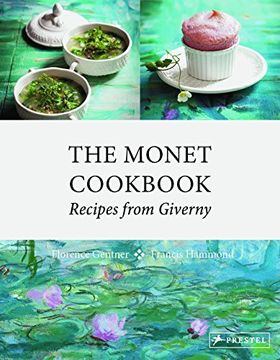 portada The Monet Cookbook: Recipes From Giverny (en Inglés)