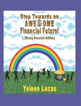 portada Step Towards an AWE$OME Financial Future!: (Rocky Mountain Edition) (en Inglés)